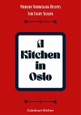A Kitchen in Oslo: Modern Norwegian Recipes For Every Season (eBook, ePUB)