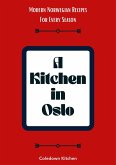 A Kitchen in Oslo: Modern Norwegian Recipes For Every Season (eBook, ePUB) A Kitchen in Oslo: Modern Norwegian Recipes For Every Season (eBook, ePUB)