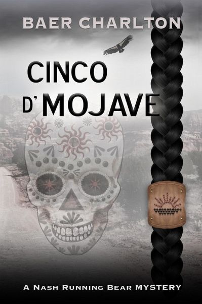 Cinco d' Mojave (A Nash Running Bear Mystery, #5) (eBook, ePUB) Cinco d' Mojave (A Nash Running Bear Mystery, #5) (eBook, ePUB)