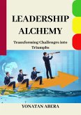 Leadership Alchemy (eBook, ePUB)