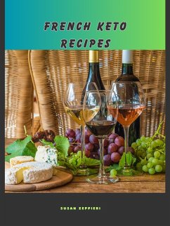 French Keto Recipes (eBook, ePUB) - Zeppieri, Susan