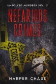 Nefarious Crimes Unsolved Murders Vol. 2 (eBook, ePUB) Nefarious Crimes Unsolved Murders Vol. 2 (eBook, ePUB)