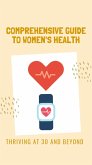 Thriving at 30 and Beyond A Comprehensive Guide to Women Health (eBook, ePUB)