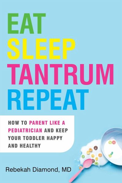 Eat Sleep Tantrum Repeat (eBook, ePUB) Eat Sleep Tantrum Repeat (eBook, ePUB)