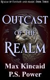 Outcast of the Realm (Realm of Fantasy and Magic, #3) (eBook, ePUB)