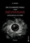 DIE SCHWARZE PERLE VON NEVIANAR - Eine spannend erzählte Heldenreise als Fantasy-Roman mit überraschenden Wendungen (eBook, ePUB)