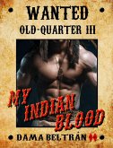 My Indian Blood (Old-Quarter (EN), #3) (eBook, ePUB)