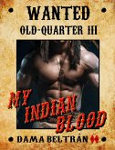 My Indian Blood (Old-Quarter (EN), #3) (eBook, ePUB) My Indian Blood (Old-Quarter (EN), #3) (eBook, ePUB)
