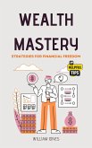 Wealth Mastery: Strategies for Financial Freedom (eBook, ePUB)