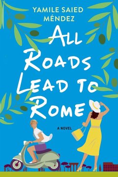 All Roads Lead to Rome (eBook, ePUB) - Méndez, Yamile Saied