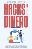 Hacks del Dinero: Sencillos Trucos que te Ayudarán a Hacer Explotar tu Capital para Lograr tus Metas Financieras en Tiempo Récord (eBook, ePUB)