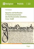 Sprache und Konfession in Fürstentestamenten des Konfessionellen Zeitalters (1555-1648) (eBook, PDF)