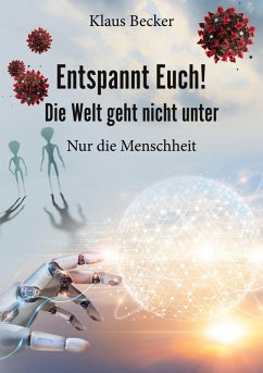 Entspannt Euch! Die Welt geht nicht unter (eBook, PDF) Entspannt Euch! Die Welt geht nicht unter (eBook, PDF)