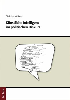 Künstliche Intelligenz im politischen Diskurs (eBook, PDF) - Willems, Christina