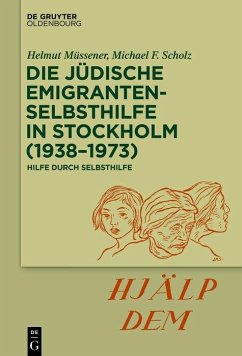 Die jüdische Emigrantenselbsthilfe in Stockholm (1938-1973) (eBook, PDF) - Müssener, Helmut; Scholz, Michael F.
