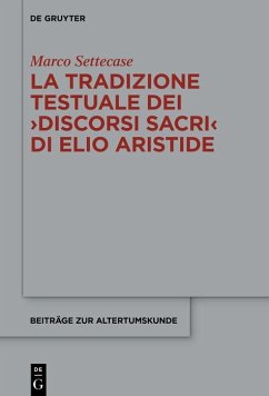 La tradizione testuale dei >Discorsi sacri< di Elio Aristide (eBook, ePUB) - Settecase, Marco