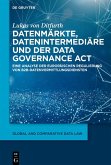 Datenmärkte, Datenintermediäre und der Data Governance Act (eBook, ePUB)