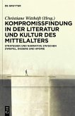 Kompromissfindung in der Literatur und Kultur des Mittelalters (eBook, PDF)