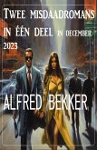 Twee misdaadromans in één deel in december 2023 (eBook, ePUB)
