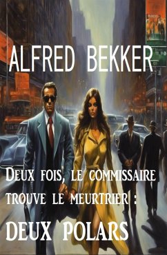 Cover Deux fois, le commissaire trouve le meurtrier : deux polars (eBook, ePUB)