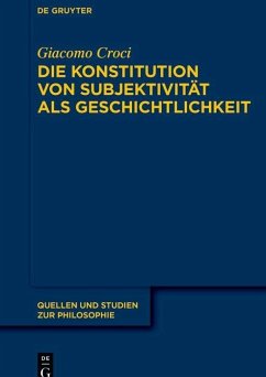 Die Konstitution von Subjektivität als Geschichtlichkeit (eBook, PDF) - Croci, Giacomo
