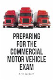 Preparing For The Commercial Motor Vehicle Exam (eBook, ePUB) Preparing For The Commercial Motor Vehicle Exam (eBook, ePUB)