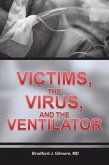 Victims, the Virus, and the Ventilator (eBook, ePUB) Victims, the Virus, and the Ventilator (eBook, ePUB)