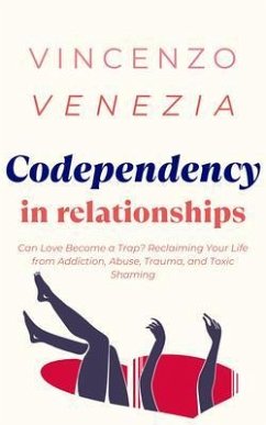 Codependecy in Relationships (eBook, ePUB) - Venezia, Vincenzo