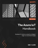 The Azure IoT Handbook (eBook, ePUB)