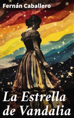 La Estrella de Vandalia (eBook, ePUB) - Caballero, Fernán