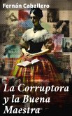La Corruptora y la Buena Maestra (eBook, ePUB)