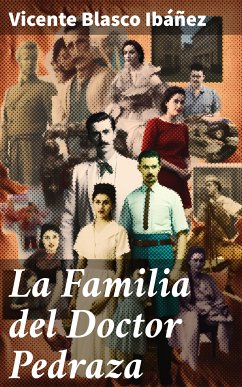 La Familia del Doctor Pedraza (eBook, ePUB) - Blasco Ibáñez, Vicente