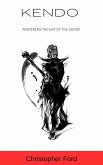 Kendo: Mastering the Way of the Sword (The Martial Arts Collection) (eBook, ePUB)