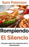 Rompiendo El Silencio: Una guía sobre los trastornos de la alimentación (eBook, ePUB)