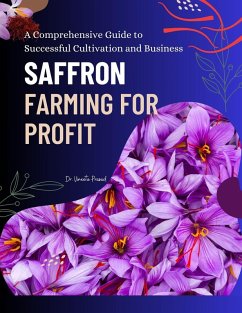 Saffron Farming for Profit : A Comprehensive Guide to Successful Cultivation and Business (eBook, ePUB) - Prasad, Vineeta