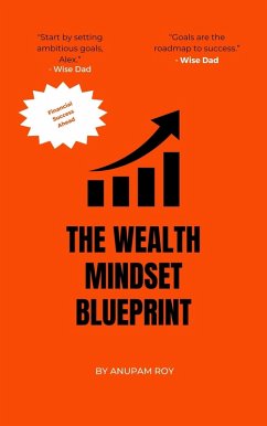 The Wealth Mindset Blueprint (eBook, ePUB) - Roy, Anupam