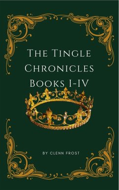 The Tingle Chronicles Books 1-4 (eBook, ePUB) - Frost, Clenn