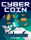 Cyber Coin - Artificial Intelligence in the World of Cryptocurrencies (eBook, ePUB)
