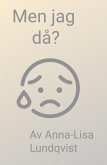 Men Jag Då? (eBook, ePUB) Men Jag Då? (eBook, ePUB)