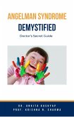 Angelman Syndrome Demystified: Doctor's Secret Guide (eBook, ePUB)