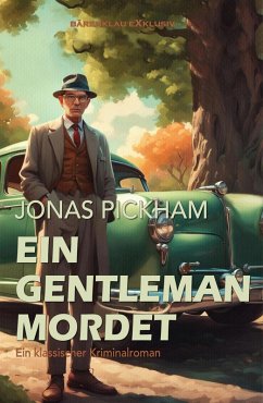 Cover Ein Gentleman mordet - Ein klassischer Kriminalroman (eBook, ePUB)
