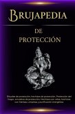 Brujapedia de Protección. Hechizos de Protección y limpieza energética (eBook, ePUB)