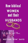 How Biblical Women Met Their Husbands (eBook, ePUB) How Biblical Women Met Their Husbands (eBook, ePUB)