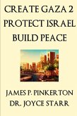 Create Gaza 2, Protect Israel, Build Peace (eBook, ePUB)