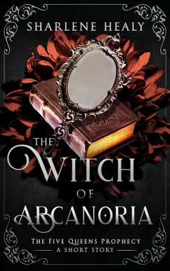 Cover The Witch of Arcanoria (Five Queens Prophecy, #0.5) (eBook, ePUB)