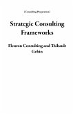 Strategic Consulting Frameworks (Consulting Preparation) (eBook, ePUB) Strategic Consulting Frameworks (Consulting Preparation) (eBook, ePUB)