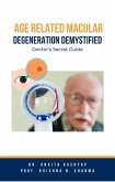 Age Related Macular Degeneration Demystified: Doctor's Secret Guide (eBook, ePUB)