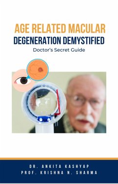 Cover Age Related Macular Degeneration Demystified: Doctor's Secret Guide (eBook, ePUB)