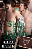 Skin in the Game (Cedar Falls, #18) (eBook, ePUB) Skin in the Game (Cedar Falls, #18) (eBook, ePUB)