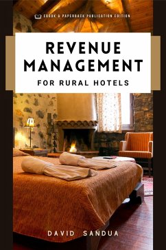 Revenue Management for Rural Hotels (eBook, ePUB) - Sandua, David